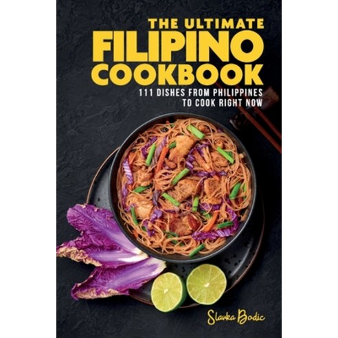 (영문도서) The Ultimate Filipino Cookbook: 111 Dishes From Philippines To ...