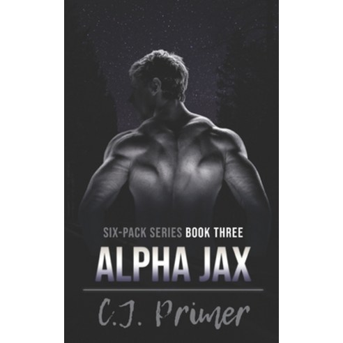 (영문도서) Alpha Jax: six-pack series book three Paperback, Independently Published, English, 9798769778766
