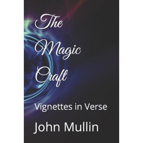 (영문도서) The Magic Craft: Vignettes in Verse Paperback, Independently Published, English, 9798425227676