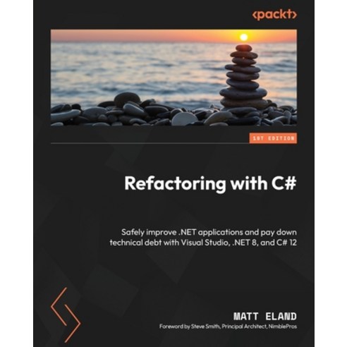 (영문도서) Refactoring with C#: Safely improve .NET applications and pay down technical debt with Visual... Paperback, Packt Publishing, English, 9781835089989