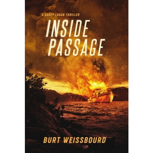 Inside Passage: A Corey Logan Thriller Hardcover, Blue City Press