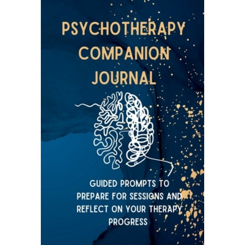 (영문도서) Psychotherapy Companion Journal: Guided Prompts to Prepare for Sessions and Reflect on your T... Paperback, K. M. Henry, English, 9781088187005