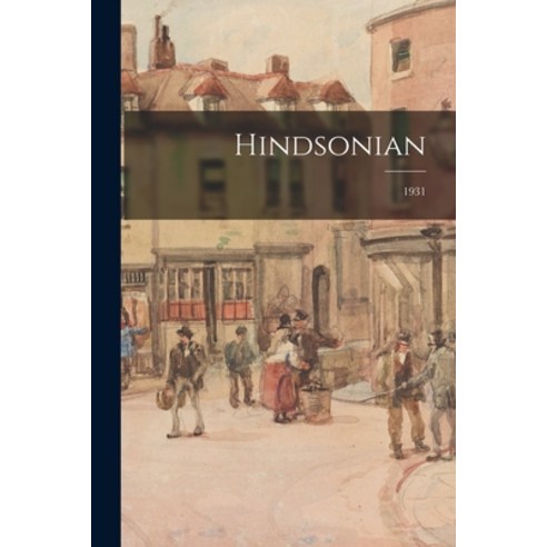 (영문도서) Hindsonian; 1931 Paperback, Hassell Street Press, English, 9781014510532