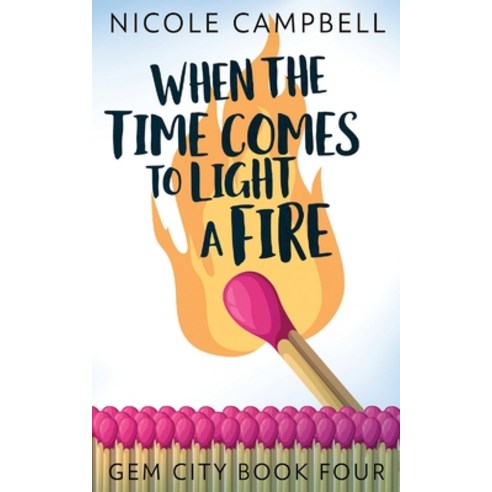 (영문도서) When the Time Comes to Light a Fire Paperback, Next Chapter, English, 9784867511534