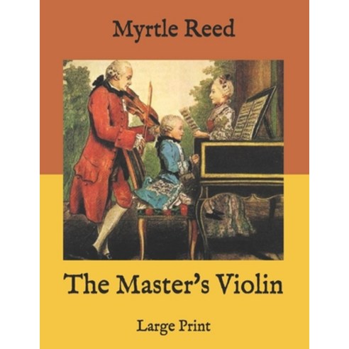 The Master''s Violin: Large Print Paperback, Independently Published, English, 9798588475334