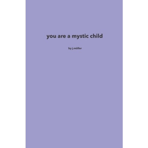 (영문도서) You Are A Mystic Child Paperback, Independently Published, English, 9798508640958