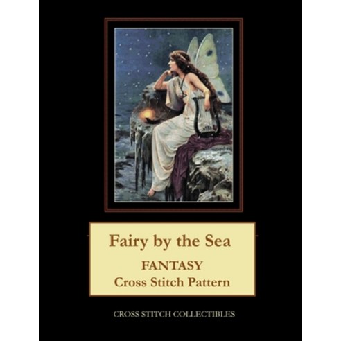 (영문도서) Fairy by the Sea: Fantasy Cross Stitch Pattern Paperback, Createspace Independent Pub..., English, 9781727161731