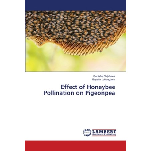 (영문도서) Effect of Honeybee Pollination on Pigeonpea Paperback, LAP Lambert Academic Publis..., English, 9786206144465
