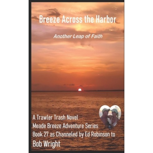 (영문도서) Breeze Across the Harbor: A Trawler Trash Novel (Meade Breeze Adventure Series Book 27) Paperback, Independently Published, English, 9798864985403