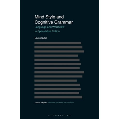 Mind Style and Cognitive Grammar: Language and Worldview in Speculative Fiction Paperback, Bloomsbury Publishing PLC