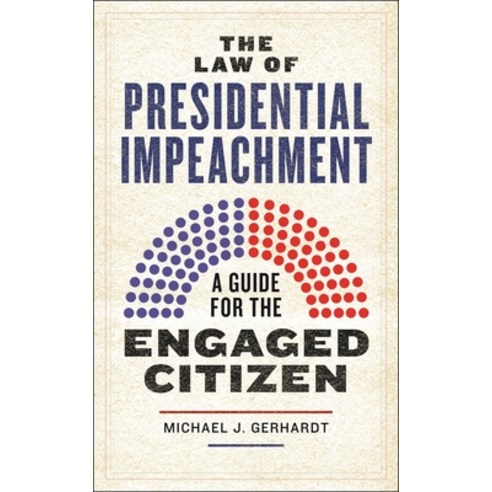 (영문도서) The Law of Presidential Impeachment: A Guide for the Engaged Citizen Hardcover, New York University Press, English, 9781479824694