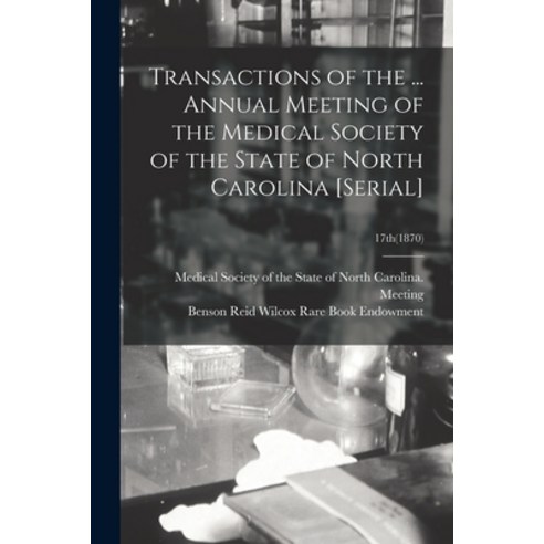 (영문도서) Transactions of the ... Annual Meeting of the Medical Society of the State of North Carolina ... Paperback, Legare Street Press, English, 9781015180611