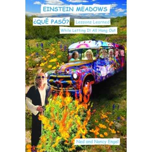 Einstein Meadows ¿Qué Paso?: Lessons Learned While Letting It All Hang Out Paperback, Einstein Meadows Press, English, 9780996623339