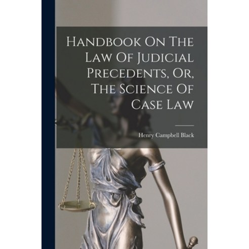 (영문도서) Handbook On The Law Of Judicial Precedents Or The Science Of Case Law Paperback, Legare Street Press, English, 9781015653252