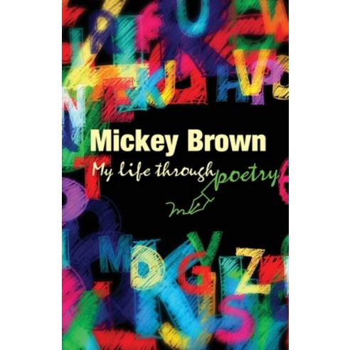 (영문도서) Mickey Brown - My Life Through Poetry Paperback, Paragon Publishing, English, 9781782228844