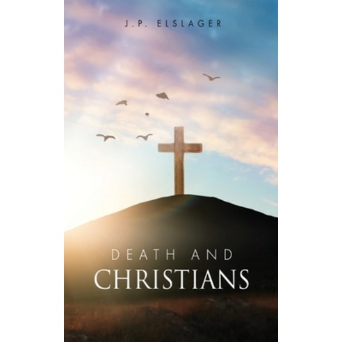 (영문도서) Death and Christians Paperback, Xulon Press, English, 9781662861895