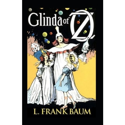 Glinda of Oz Annotated Paperback, Independently Published, English, 9798747719699