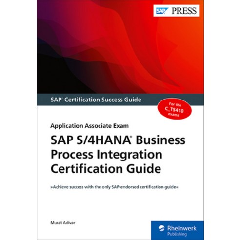 (영문도서) SAP S/4hana Business Process Integration Certification Guide: Application Associate Exam Paperback, SAP Press, English, 9781493220670