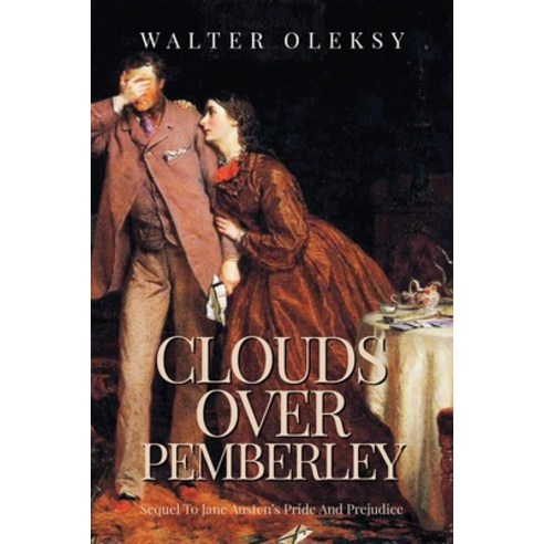 (영문도서) Clouds Over Pemberley: Sequel to Jane Austen''s Pride and Prejudice Paperback, Author Reputation Press, LLC, English, 9781951727307