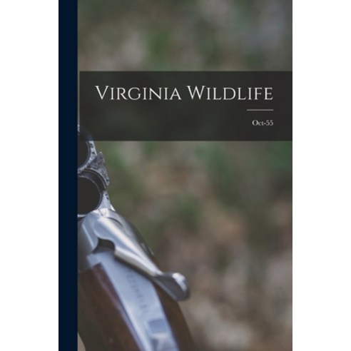 (영문도서) Virginia Wildlife; Oct-55 Paperback, Hassell Street Press, English, 9781013746352