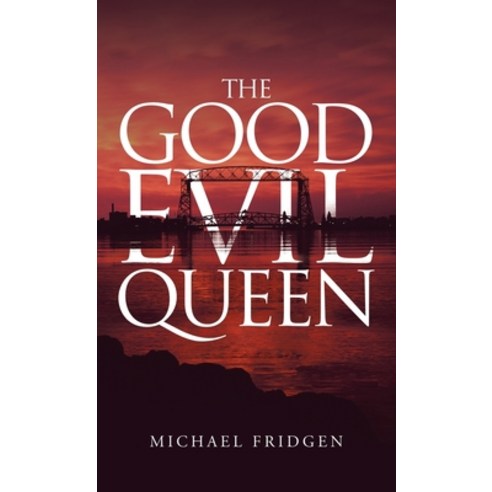 The Good Evil Queen Hardcover, Archway Publishing, English, 9781480898813
