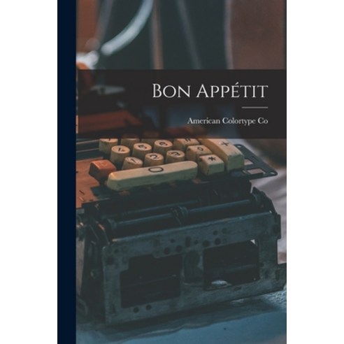 (영문도서) Bon Appétit Paperback, Hassell Street Press, English, 9781015059191
