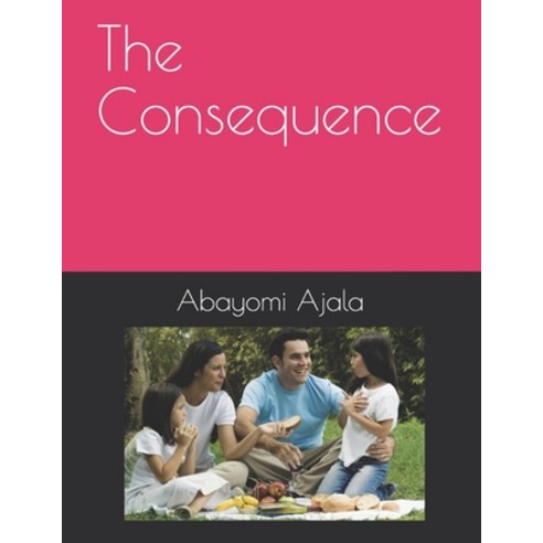 The Consequence Paperback, Independently Published, English, 9798706614768