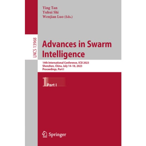 (영문도서) Advances in Swarm Intelligence: 14th International Conference Icsi 2023 Shenzhen China Ju... Paperback, Springer, English, 9783031366215
