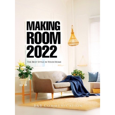 (영문도서) Making Room 2022: The Best Style in Your Home Hardcover, B&b Communication, English, 9781804343807
