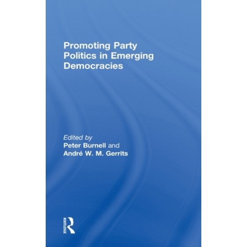 Promoting Party Politics in Emerging Democracies Hardcover, Routledge, English, 9780415594233