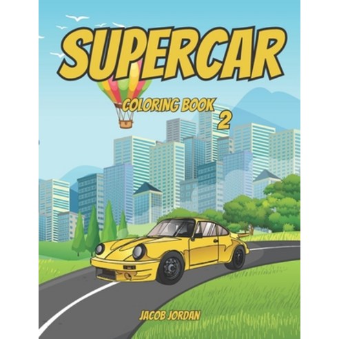 Supercar Coloring Book 2: Car Coloring Book For Kids Boys Luxury Sports Cars Paperback, Independently Published