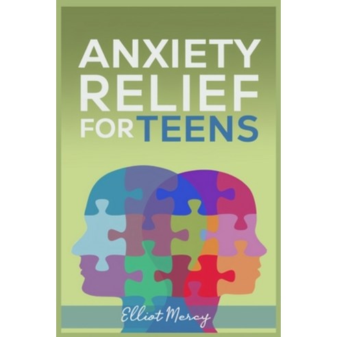(영문도서) Anxiety Relief For Teens Paperback, Elliot Mercy, English, 9783986532994
