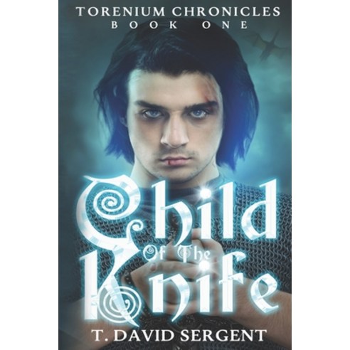 (영문도서) Child of the Knife: Torenium Chronicles: Book One Paperback, Losa Arts LLC., English, 9781734516739