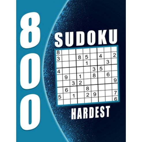 800 Hardest Sudoku Puzzle Book For Adult: Sudoku Puzzles for Adults with Solutions - Makes a Great G... Paperback, Independently Published, English, 9798565328301
