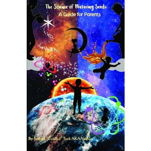 The Science of Watering Seeds: A Guide for Parents Paperback, Lulu.com