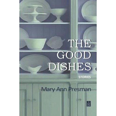 (영문도서) The Good Dishes: Stories Paperback, Adelaide Books, English, 9781949180848