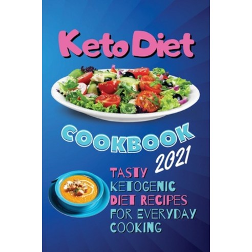 (영문도서) Keto Diet Cookbook 2021: Tasty Ketogenic Diet Recipes for Everyday Cooking Paperback, Aaron Miller, English, 9781803392424