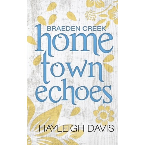 (영문도서) Hometown Echoes: A Small Town Brother''s Best Friend Romance Paperback, Independently Published, English, 9798324413033