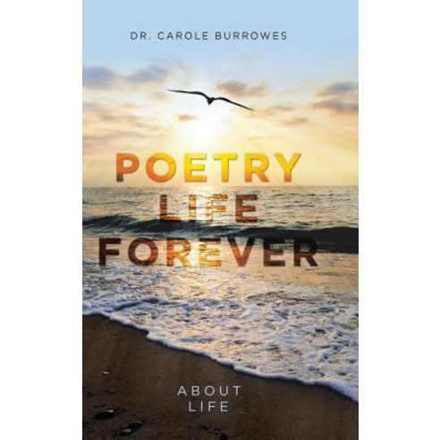 (영문도서) Poetry Life Forever: About Life Hardcover, Authorhouse, English, 9781728317014