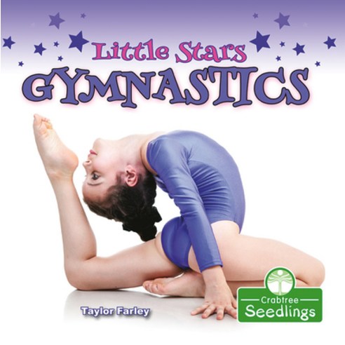 Little Stars Gymnastics Paperback, Crabtree Seedlings, English, 9781427129970