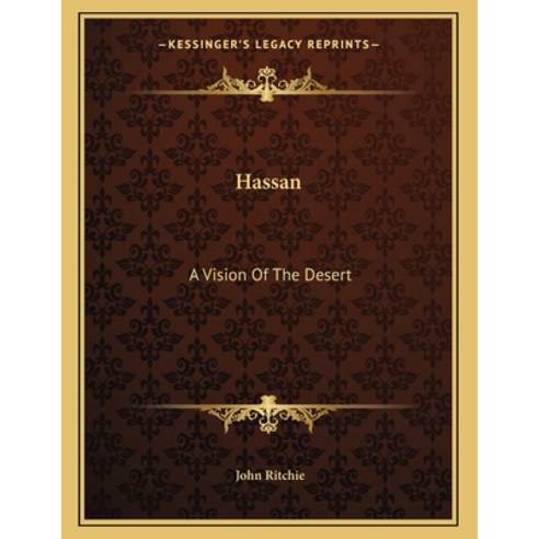 Hassan: A Vision of the Desert Paperback, Kessinger Publishing, English, 9781163744758