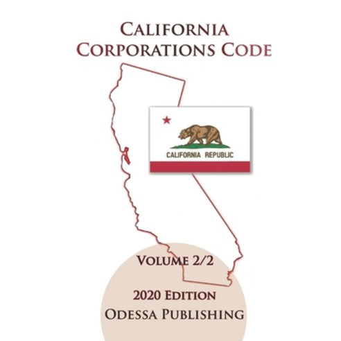 California Corporations Code 2020 Edition [CORP] Volume 2/2 Paperback, Independently Published