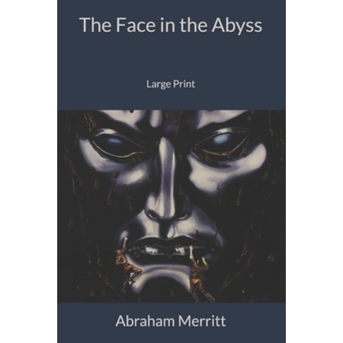 The Face in the Abyss: Large Print Paperback, Independently Published, English, 9781654940775