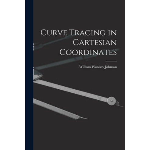(영문도서) Curve Tracing in Cartesian Coordinates Paperback, Legare Street Press, English, 9781017513042