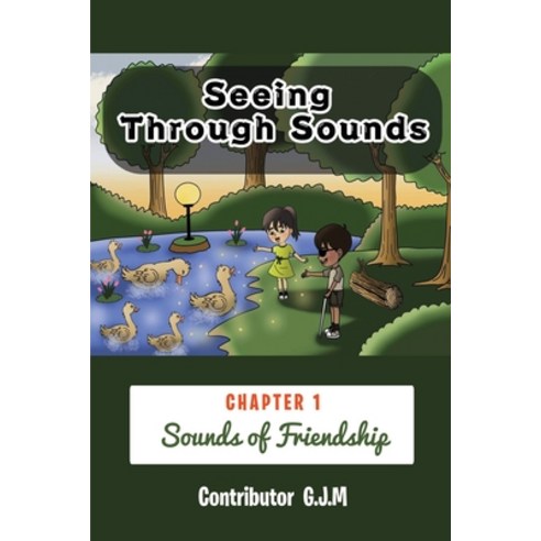 Seeing Through Sounds: Sounds of Friendship Paperback, Independently Published, English, 9798703368305