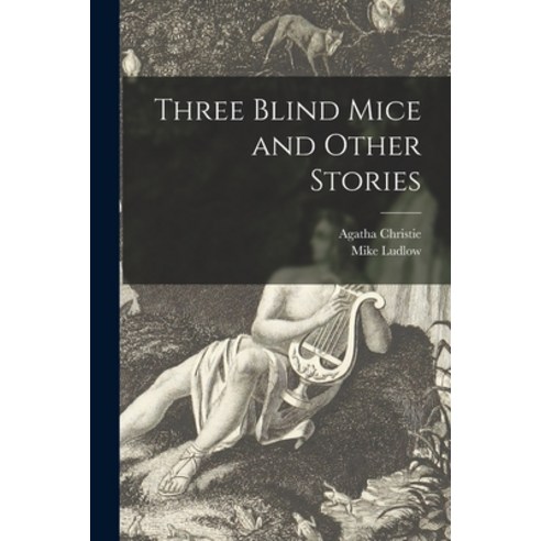 (영문도서) Three Blind Mice and Other Stories Paperback, Hassell Street Press, English, 9781015077522
