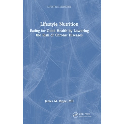 (영문도서) Lifestyle Nutrition: Eating for Good Health by Lowering the Risk of Chronic Dis... Hardcover, CRC Press, English, 9781032590271