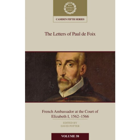 The Letters of Paul de Foix French Ambassador at the Court of Elizabeth I 1562-66 Hardcover, Cambridge University Press
