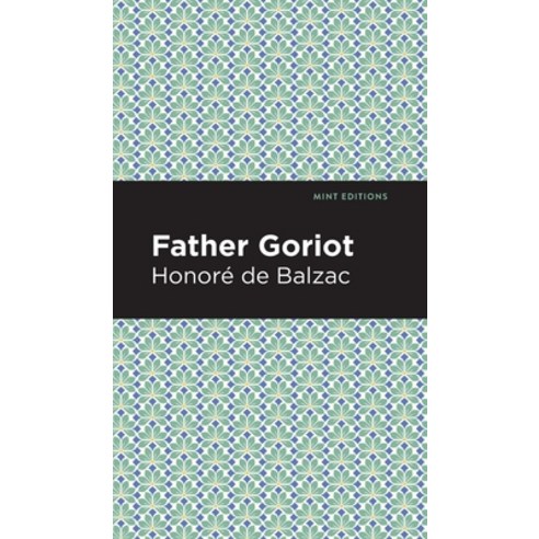 Father Goriot Hardcover, Mint Ed, English, 9781513219356