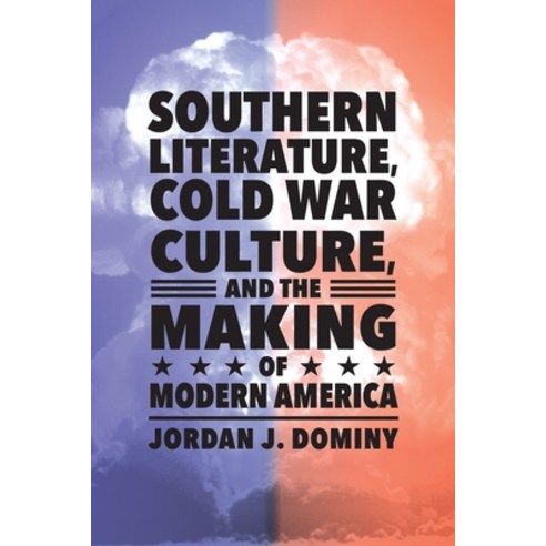 (영문도서) Southern Literature Cold War Culture and the Making of Modern America Paperback, University Press of Mississ..., English, 9781496826411